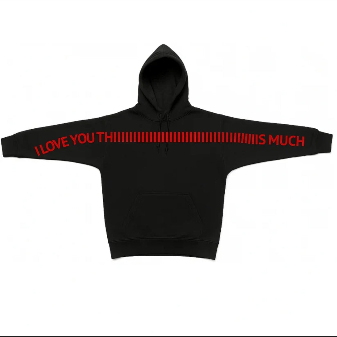 I Love You This Much Hoodie