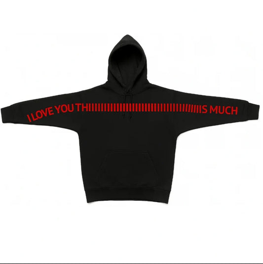 I Love You This Much Hoodie